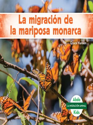 cover image of La migración de la mariposa monarca (Monarch Butterfly Migration)